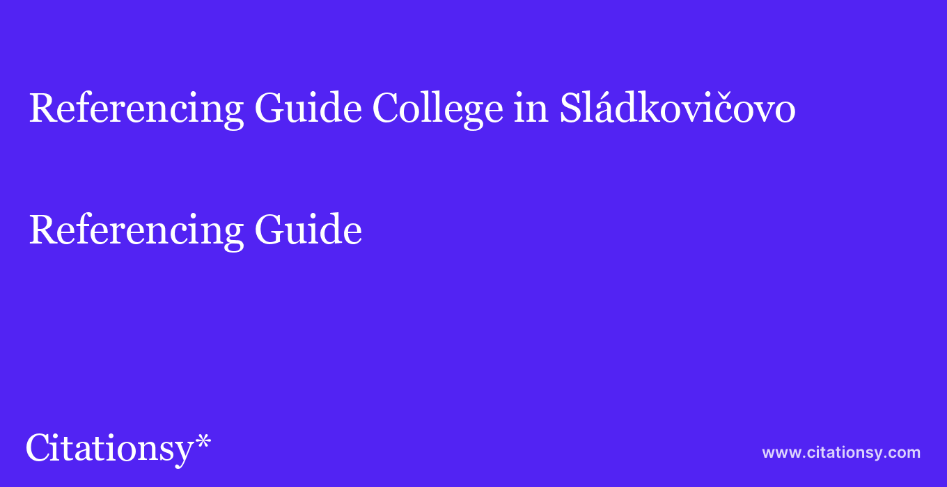 Referencing Guide: College in Sládkovičovo